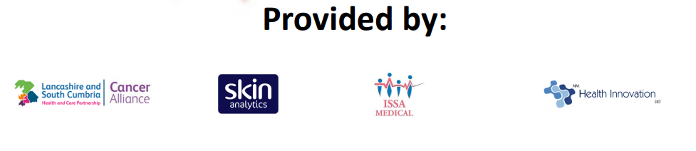 Provided by lancashire and south cumbria cancer alliance, skin analytics, Issa Medical and NM Health innovations